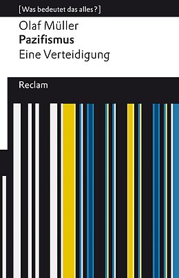 E-Book (epub) Pazifismus. Eine Verteidigung. [Was bedeutet das alles?] von Olaf L. Müller