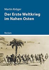 E-Book (epub) Der Erste Weltkrieg im Nahen Osten von Martin Kröger
