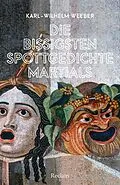 E-Book (epub) Die bissigsten Spottgedichte Martials von Karl-Wilhelm Weeber