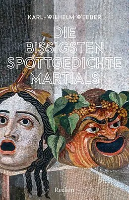 E-Book (epub) Die bissigsten Spottgedichte Martials von Karl-Wilhelm Weeber