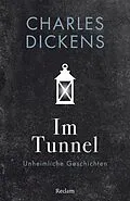 E-Book (epub) Im Tunnel. Unheimliche Geschichten von Charles Dickens