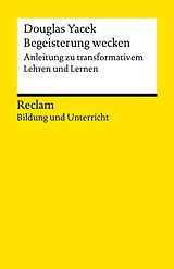 E-Book (epub) Begeisterung wecken. Anleitung zu transformativem Lehren und Lernen von Douglas Yacek