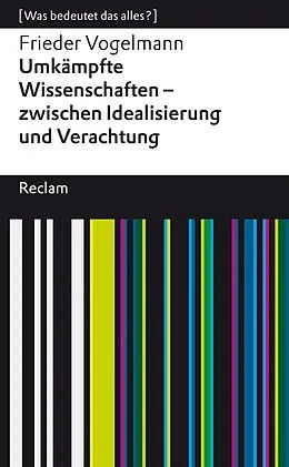 E-Book (epub) Umkämpfte Wissenschaften - zwischen Idealisierung und Verachtung von Frieder Vogelmann