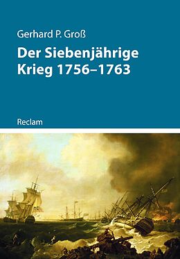 E-Book (epub) Der Siebenjährige Krieg 1756-1763 von Gerhard P. Groß