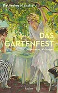 E-Book (epub) Das Gartenfest. Sommererzählungen von Katherine Mansfield