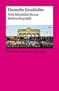 E-Book (epub) Deutsche Geschichte. Vom Mittelalter bis zur Berliner Republik von Ulf Dirlmeier, Andreas Gestrich, Ulrich Herrmann