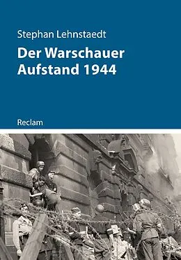 E-Book (epub) Der Warschauer Aufstand 1944 von Stephan Lehnstaedt