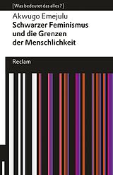 E-Book (epub) Schwarzer Feminismus und die Grenzen des Menschseins von Akwugo Emejulu