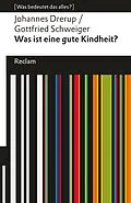 E-Book (epub) Was ist eine gute Kindheit? von Johannes Drerup, Gottfried Schweiger