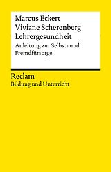 E-Book (epub) Lehrergesundheit. Anleitung zur Selbst- und Fremdfürsorge von Marcus Eckert, Viviane Scherenberg