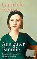 E-Book (epub) Aus guter Familie. Leidensgeschichte eines Mädchens von Gabriele Reuter