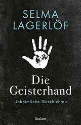 E-Book (epub) Die Geisterhand. Unheimliche Geschichten von Selma Lagerlöf