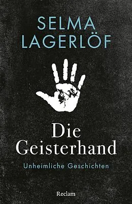 E-Book (epub) Die Geisterhand. Unheimliche Geschichten von Selma Lagerlöf