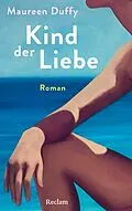 E-Book (epub) Kind der Liebe. Roman von Maureen Duffy