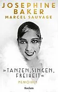 E-Book (epub) 'Tanzen, Singen, Freiheit'. Memoiren von Josephine Baker, Marcel Sauvage
