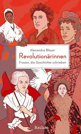 E-Book (epub) Revolutionärinnen. Frauen, die Geschichte schrieben von Alexandra Bleyer