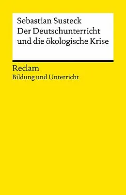 E-Book (epub) Der Deutschunterricht und die ökologische Krise von Sebastian Susteck