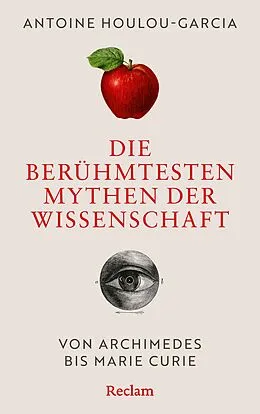 E-Book (epub) Die berühmtesten Mythen der Wissenschaft von Antoine Houlou-Garcia