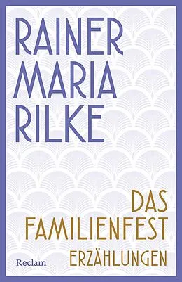 E-Book (epub) Das Familienfest. Erzählungen von Rainer Maria Rilke