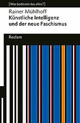 E-Book (epub) Künstliche Intelligenz und der neue Faschismus von Rainer Mühlhoff