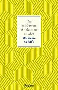 E-Book (epub) Die schönsten Anekdoten aus der Wissenschaft von Ernst Peter Fischer