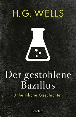 E-Book (epub) Der gestohlene Bazillus. Unheimliche Geschichten von H. G. Wells