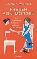 E-Book (epub) Frauen von morgen. Die Schwestern Richthofen im Kreise der Bohème von Gunna Wendt