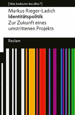E-Book (epub) Identitätspolitik. Zur Zukunft eines umstrittenen Projekts von Markus Rieger-Ladich