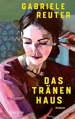 E-Book (epub) Das Tränenhaus. Roman von Gabriele Reuter