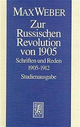 Max Weber Gesamtausgabe. Studienausgabe / Schriften und Reden / Zur Russischen Revolution von 1905