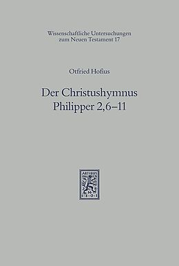 Fester Einband Der Christushymnus Philipper 2,6-11 von Otfried Hofius