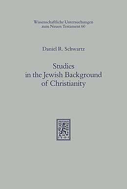Fester Einband Studies in the Jewish Background of Christianity von Daniel R. Schwartz