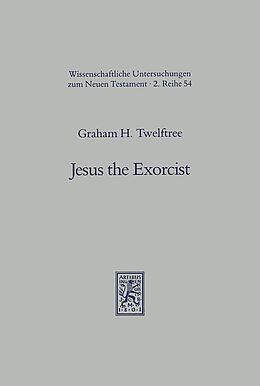 Couverture cartonnée Jesus the Exorcist de Graham H. Twelftree