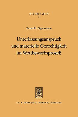 Fester Einband Unterlassungsanspruch und materielle Gerechtigkeit im Wettbewerbsprozeß von Bernd H. Oppermann