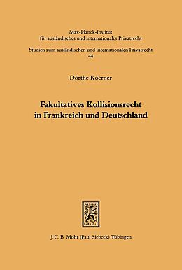 Kartonierter Einband Fakultatives Kollisionsrecht in Frankreich und Deutschland von Dörthe Koerner