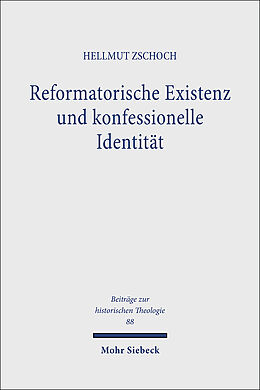Fester Einband Reformatorische Existenz und konfessionelle Identität von Hellmut Zschoch