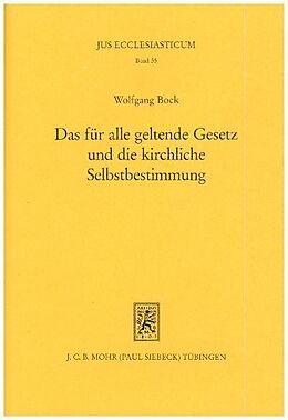 Fester Einband Das für alle geltende Gesetz und die kirchliche Selbstbestimmung von Wolfgang Bock