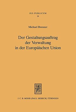 Leinen-Einband Der Gestaltungsauftrag der Verwaltung in der Europäischen Union von Michael Brenner