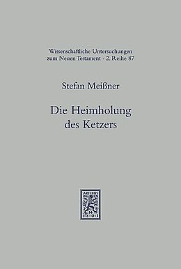Kartonierter Einband Die Heimholung des Ketzers von Stefan Meissner