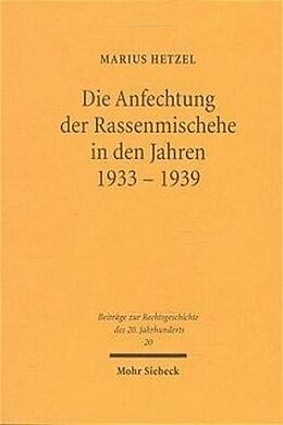 Fester Einband Die Anfechtung der Rassenmischehe in den Jahren 1933-1939 von Marius Hetzel