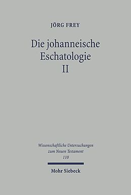 Leinen-Einband Die johanneische Eschatologie von Jörg Frey