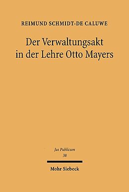 Leinen-Einband Der Verwaltungsakt in der Lehre Otto Mayers von Reimund Schmidt-De Caluwe