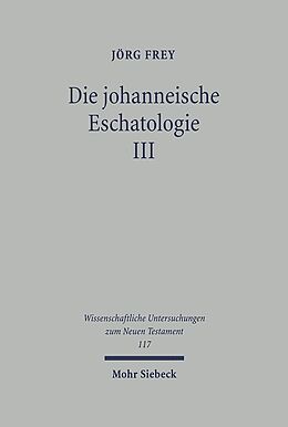 Leinen-Einband Die johanneische Eschatologie von Jörg Frey