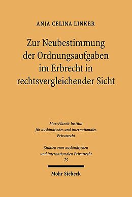 Kartonierter Einband Zur Neubestimmung der Ordnungsaufgaben im Erbrecht in rechtsvergleichender Sicht von Anja Linker