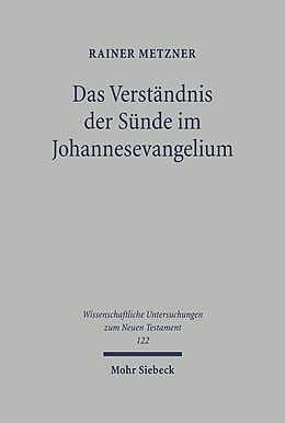 Fester Einband Das Verständnis der Sünde im Johannesevangelium von Rainer Metzner