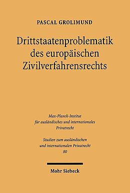 Kartonierter Einband Drittstaatenproblematik des europäischen Zivilverfahrensrechts von Pascal Grolimund