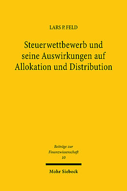 Leinen-Einband Steuerwettbewerb und seine Auswirkungen auf Allokation und Distribution von Lars P. Feld
