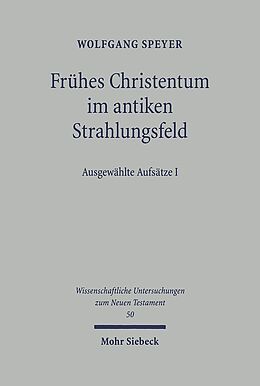 Kartonierter Einband Frühes Christentum im antiken Strahlungsfeld von Wolfgang Speyer