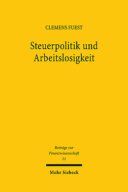 Leinen-Einband Steuerpolitik und Arbeitslosigkeit von Clemens Fuest