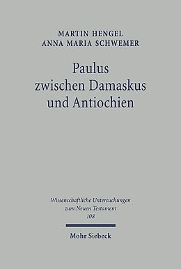 Kartonierter Einband Paulus zwischen Damaskus und Antiochien von Martin Hengel, Anna Maria Schwemer